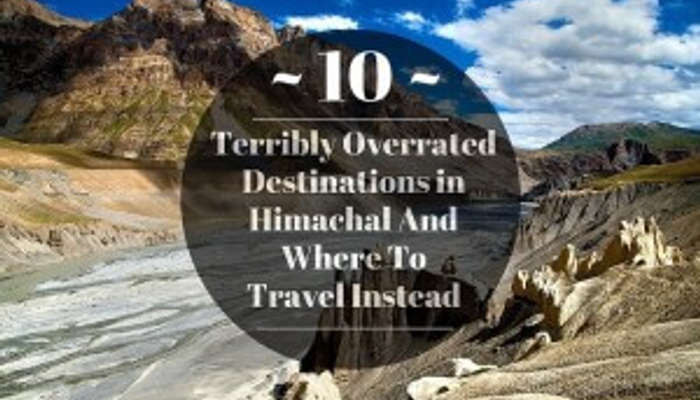10 terribly overrated destinations in Himachal