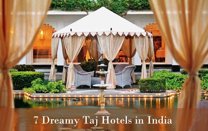 Dreamy Taj Hotels That Will Make You Feel Like Royalty