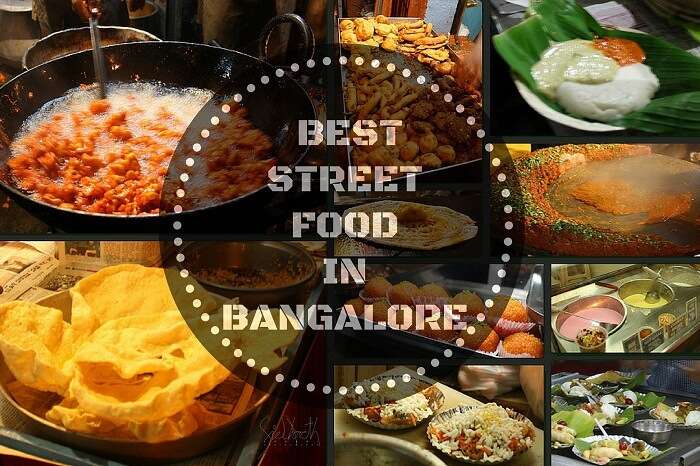 Street Food In Bangalore 15 Delicacies You Cant Miss