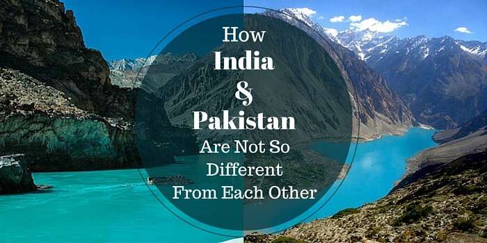 ways in which india and pakistan are not so different from each other