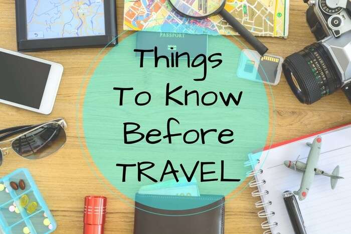 things you must know before traveling