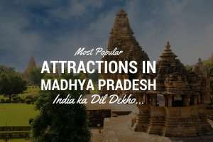 40 Tourist Places In Madhya Pradesh To Visit On Your 2022 Trip
