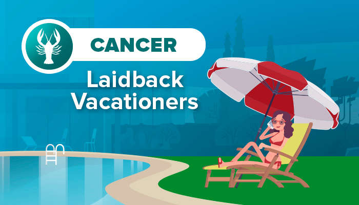 CANCER laidback vacationers